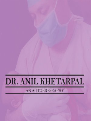 cover image of Dr. Anil Khetarpal an Autobiography